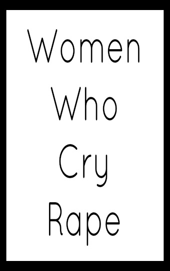 Women Who Cry Rape