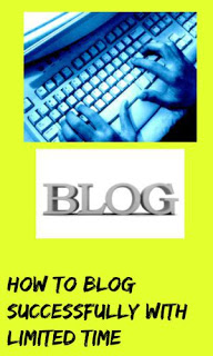 How To Blog Successfully With Limited Time