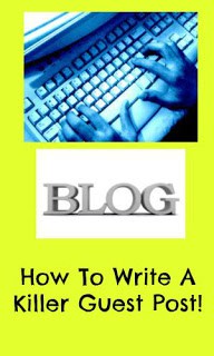 How To Write A Killer Guest Post