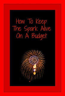 How To Keep The Spark Alive On A Budget