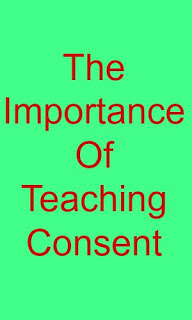 The Importance Of Teaching Consent