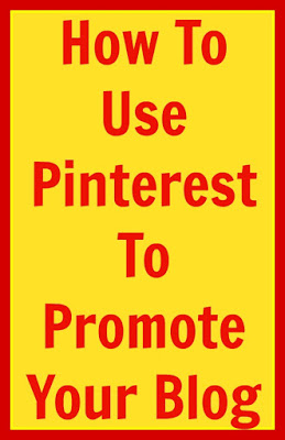 How To Use Pinterest To Promote Your Blog