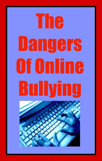 The Dangers Of Online Bullying