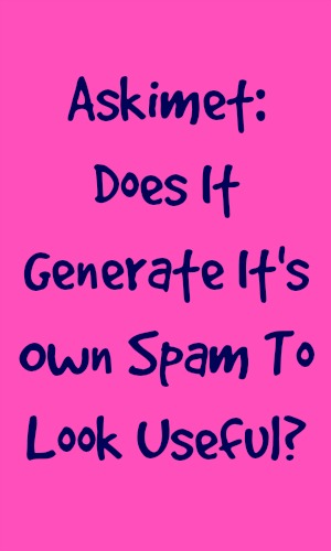 Askimet: Does It Generate It's Own Spam To Look Useful?