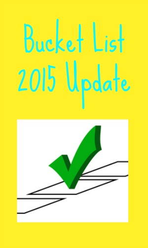 Bucket List 2015 Update