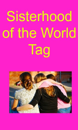Sisterhood of the World Tag