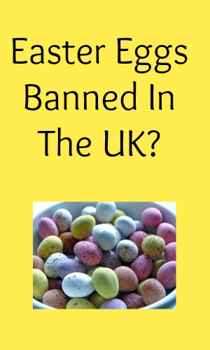 Easter Eggs Banned In The UK?