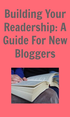 Building Your Readership: A Guide For New Bloggers
