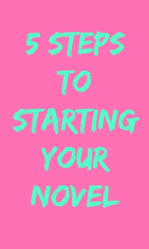 5 steps to starting your novel
