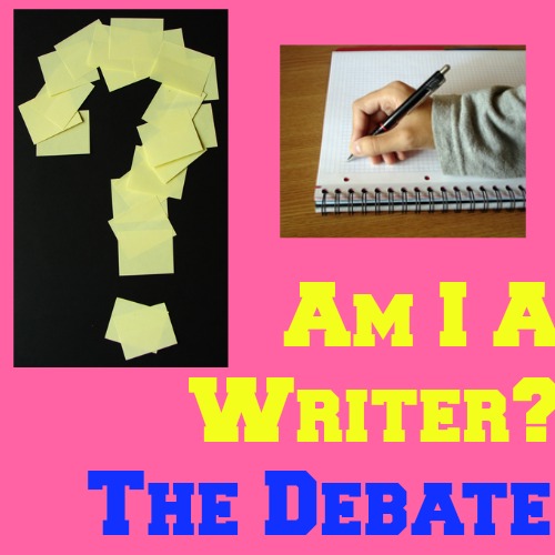 Am I Writer? The Debate.