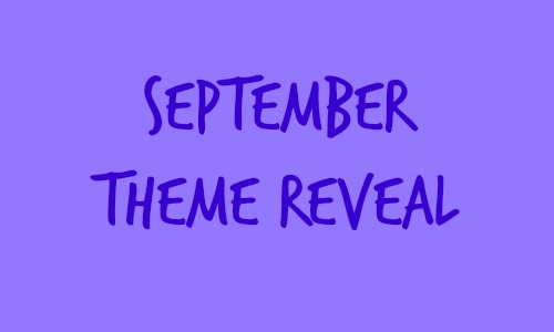 September Theme Reveal