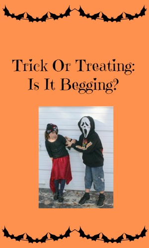 Trick Or Treating: Is It Begging?