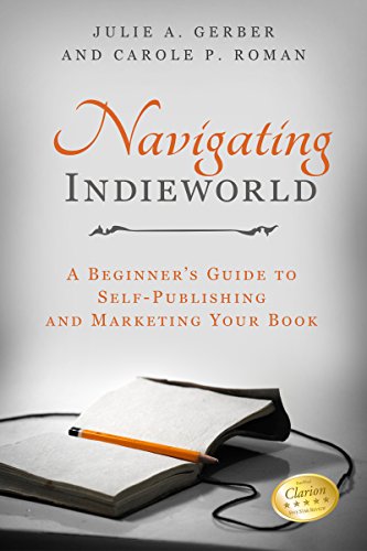 Navigating Indieworld By Julie A Gerber And Carole P Roman: Book Review