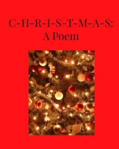 C-H-R-I-S-T-M-A-S: A Poem