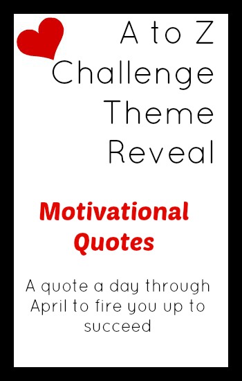 #AtoZChallenge Theme Reveal - April in Motivational Quotes