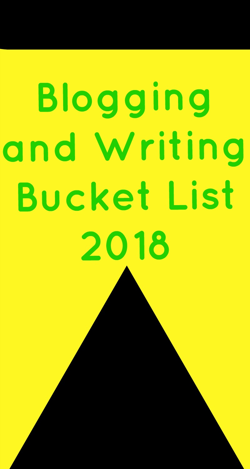 Blogging and Writing Bucket List 2018 in green text on a yellow and black background