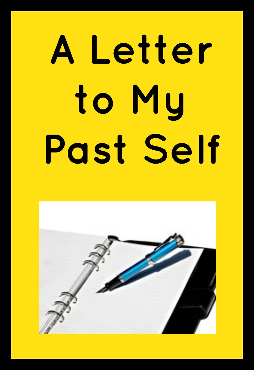 A Letter to My Past Self in black text on a yellow background with a picture of a pen and notebook