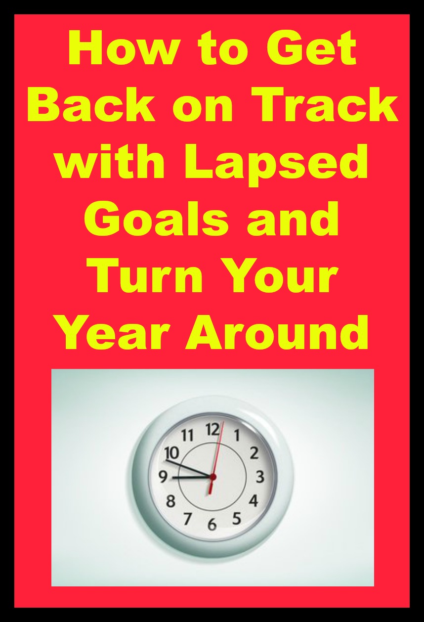 How to get back on track with lapsed goals and turn your year around in yellow text on a red background with a clock beneath it