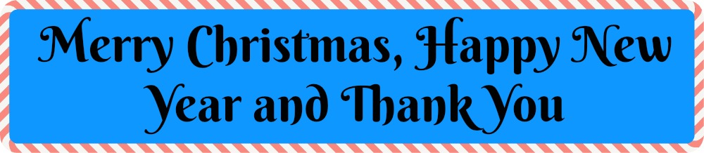 Merry Christmas, Happy New year and Thank You