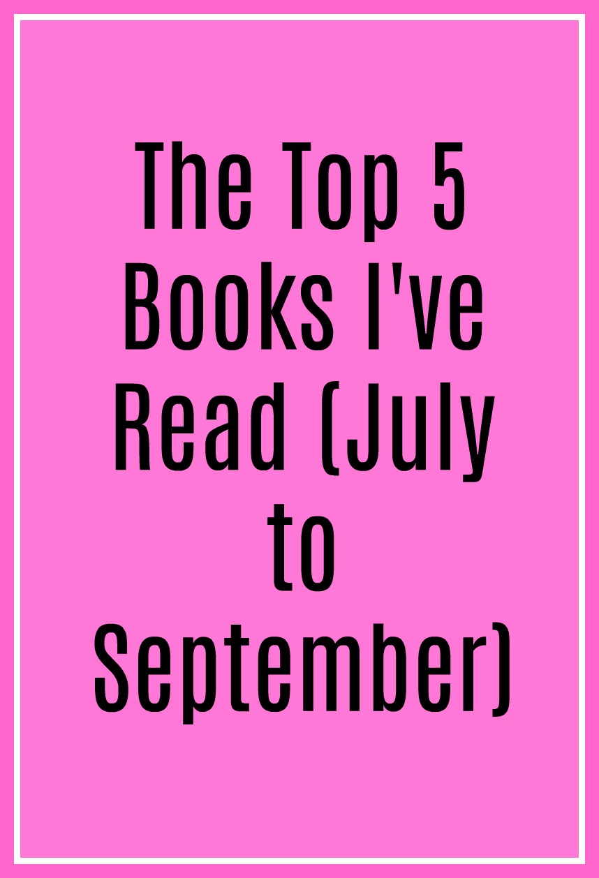 The top 5 books I've read (July to September) in black text on a pale pink background