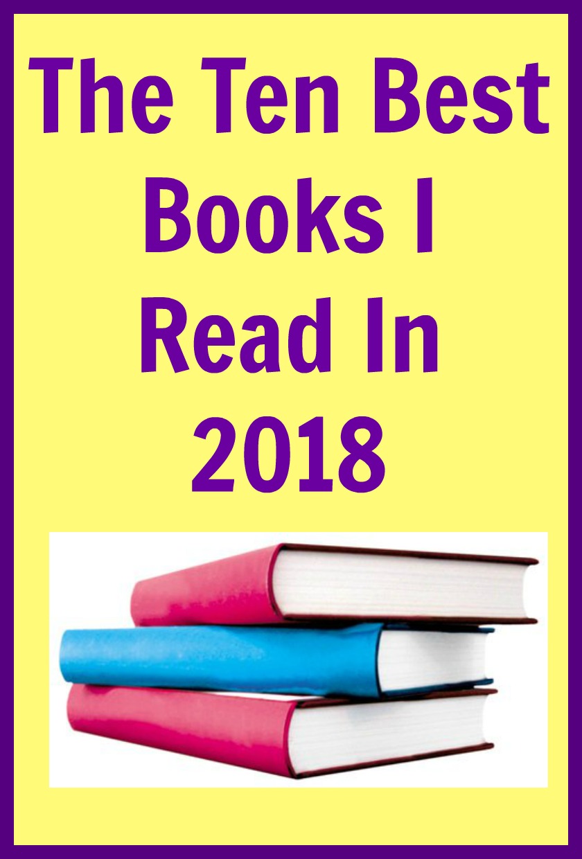 The Ten Best Books I Read In 2018 in pruple text on a pale yellow background with a pile of books beneath it