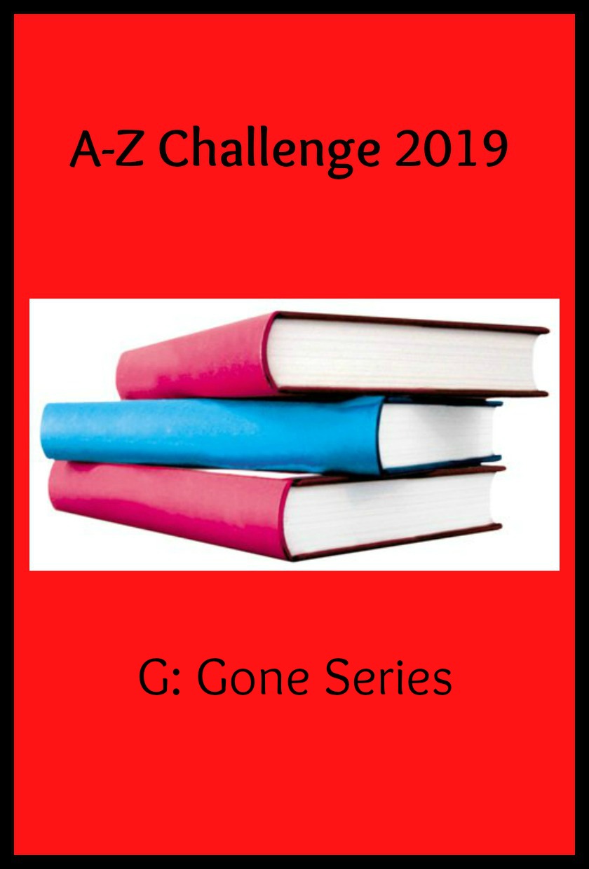 A-Z Challenge: G - Gone series