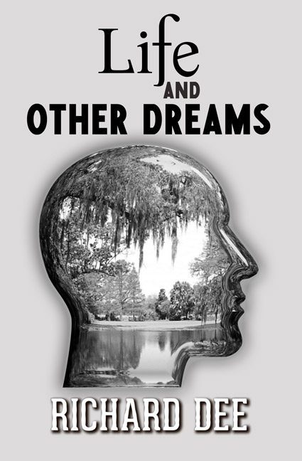 Life and Other Dreams by Richard Dee book cover