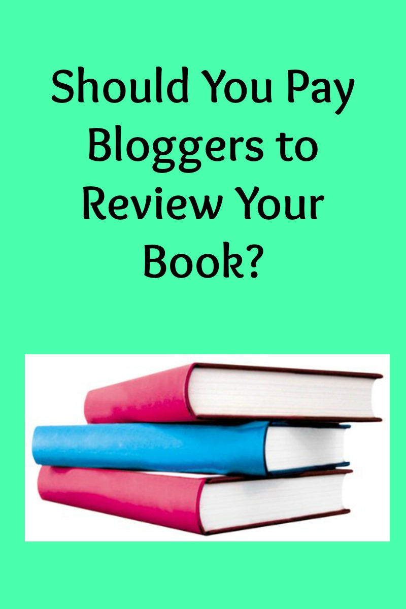 Should You Pay Bloggers to Review Your Book? in black text on a mint green background with a picture of three books stacked beneath it
