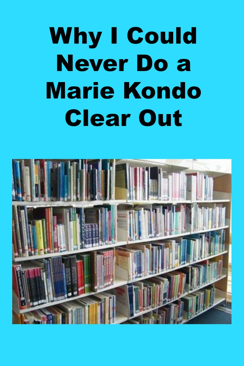 Why I Could Never Do a Marie Kondo Clear Out in black text on a turquoise background above a picture of a full bookshelf