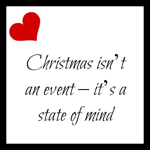 Christmas isn’t an event – it’s a state of mind