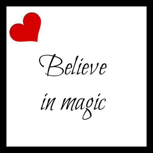Believe in magic