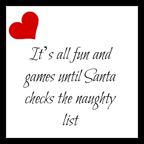 It’s all fun and games until Santa checks the naughty list