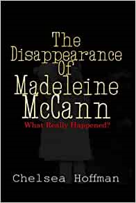 The Disappearance of Madeleine McCann by Chelsea Hoffman