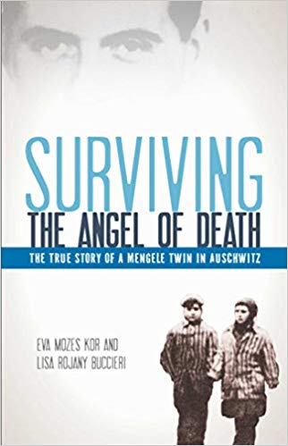 Surviving the Angel of Death by Eva Moses Kor