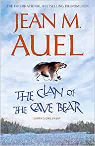 The Clan of the Cave Bear by Jean M Auel