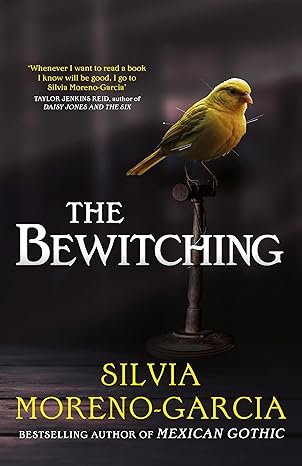 Top ten books I read in 2025 book cover The Bewitching by Silvia Moreno-Garcia